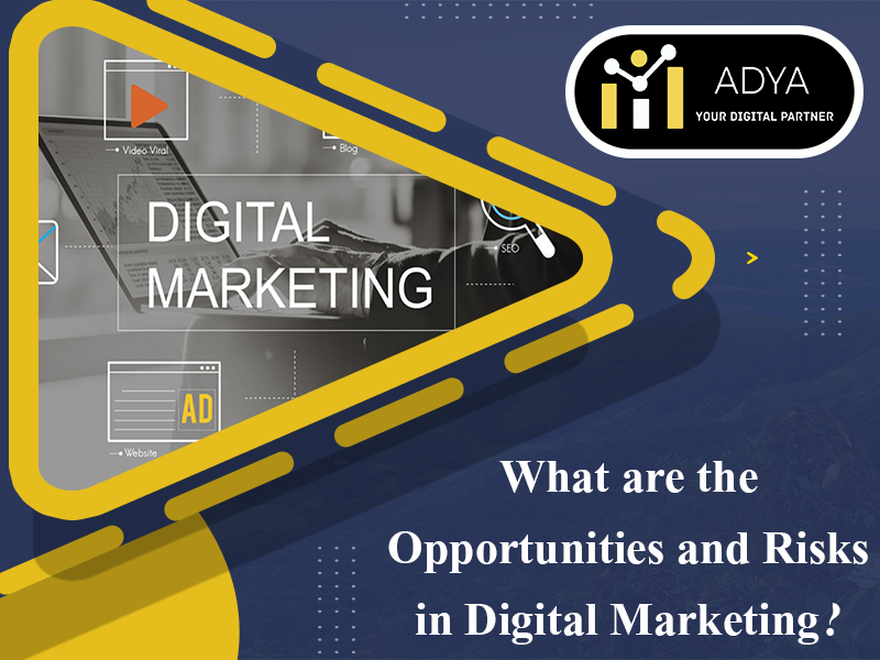 What are the opportunities and risks in digital marketing? What are the opportunities and risks in digital marketing?